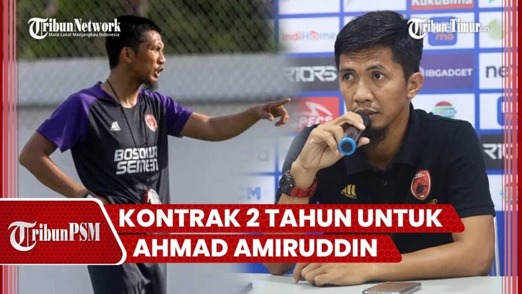 Ahmad Amiruddin Nakhodai PSM Makassar: Akankah Identitas Permainan Era Tavares Bertahan? Ahmad Amiruddin Nakhodai PSM Makassar: Akankah Identitas Permainan Era Tavares Bertahan?