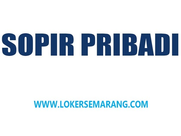 Dicari: Sopir Pribadi Berpengalaman di Semarang – [Nama Perusahaan]