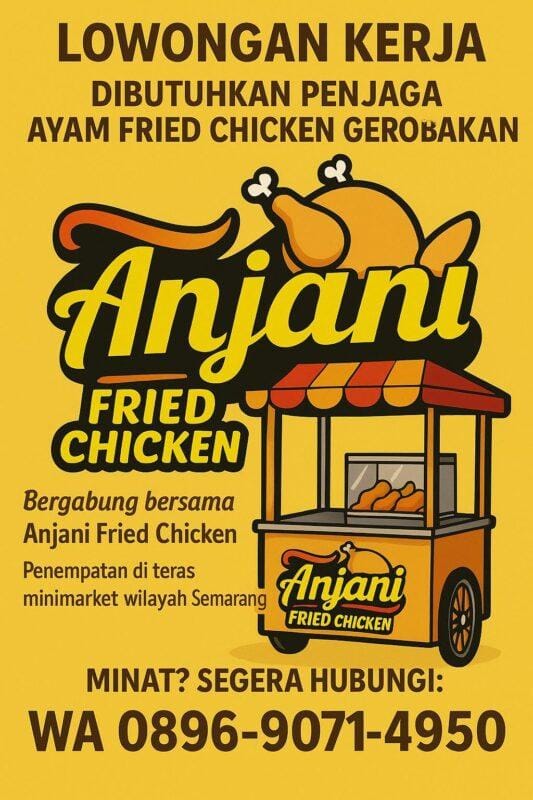 Lowongan Kerja Jaga Gerobak Ayam Goreng di Ayam Goreng Anjani, Semarang – Desember 2025