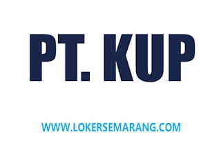 Lowongan Kerja Semarang: PT KUP Membuka Peluang Karir November 2025 Lowongan Kerja Semarang: PT KUP Membuka Peluang Karir November 2025