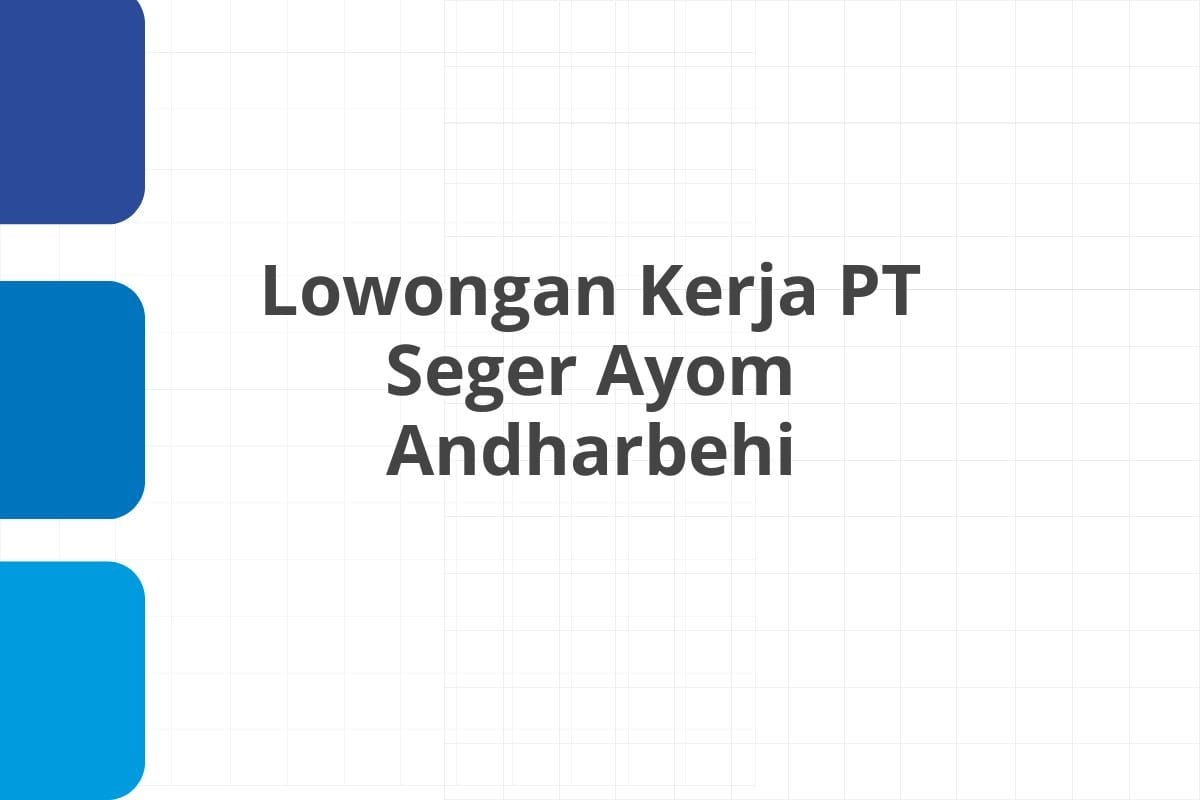 PT Seger Ayom Andharbehi Buka Lowongan Brand Executive di Surabaya