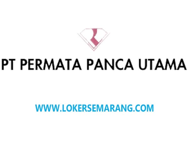 Peluang Karir di PT Permata Panca Utama Semarang: Staff Administrasi, HRD Legalitas, dan Kepala Keuangan RS