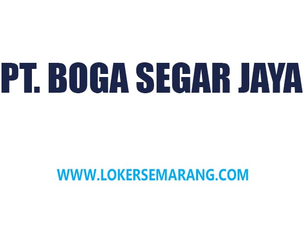 Staff Pembelian – PT Boga Segar Jaya (Semarang)