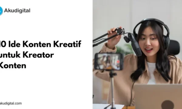Kreator Konten Digital yang Kreatif dan Inovatif