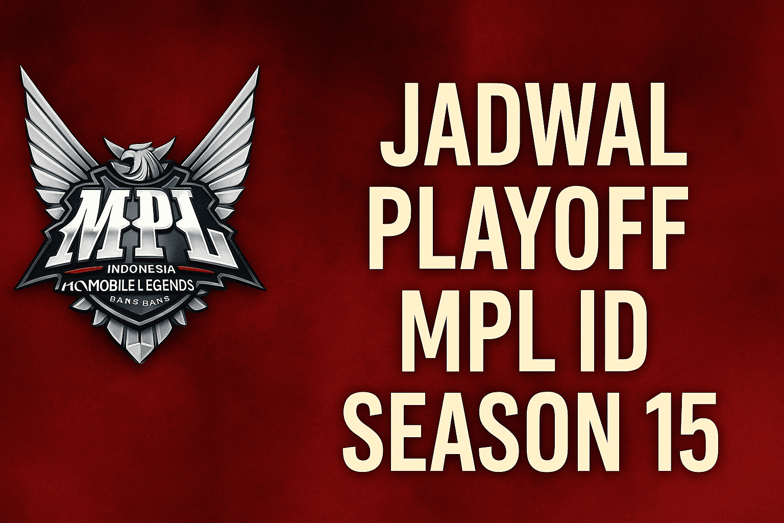 Jadwal Playoff MPL ID Season 15 Siapa yang Akan Melaju ke Grand Final