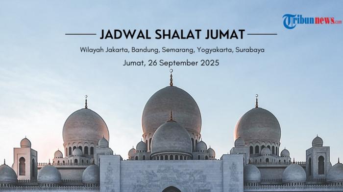 Jadwal Sholat Jumat Hari Ini 26 September 2025 Jakarta Bandung Jadwal Sholat Jumat Hari Ini 26 September 2025 Jakarta Bandung