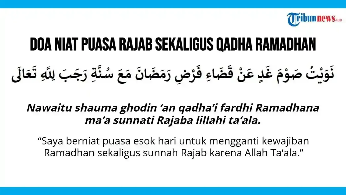 Doa Niat Puasa Rajab Sekaligus Qadha Ramadhan dan Langkahnya Doa Niat Puasa Rajab Sekaligus Qadha Ramadhan dan Langkahnya