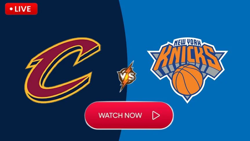 Cleveland Cavaliers at New York Knicks - Where to Watch Stream Info Cleveland Cavaliers at New York Knicks - Where to Watch Stream Info