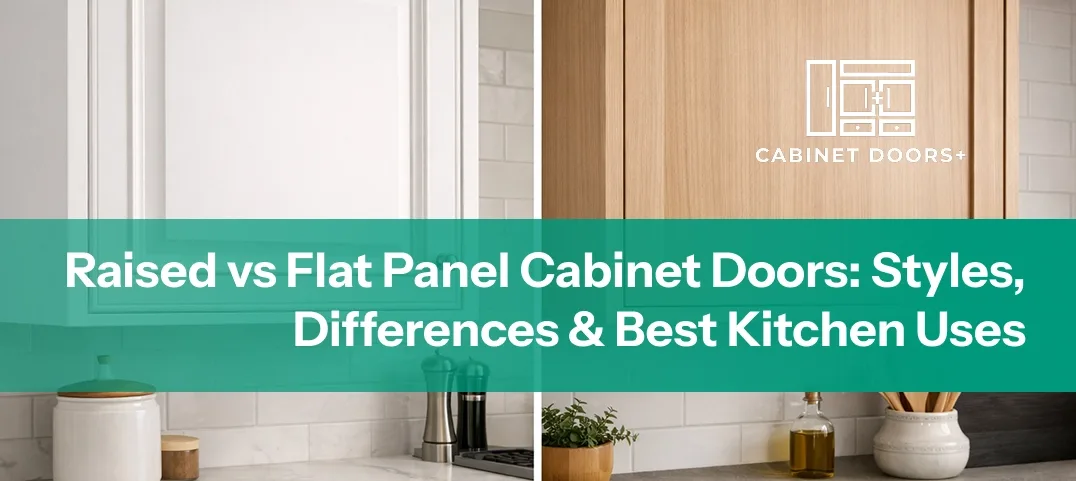 Raised Panel vs Flat Panel Doors Styles Key Differences