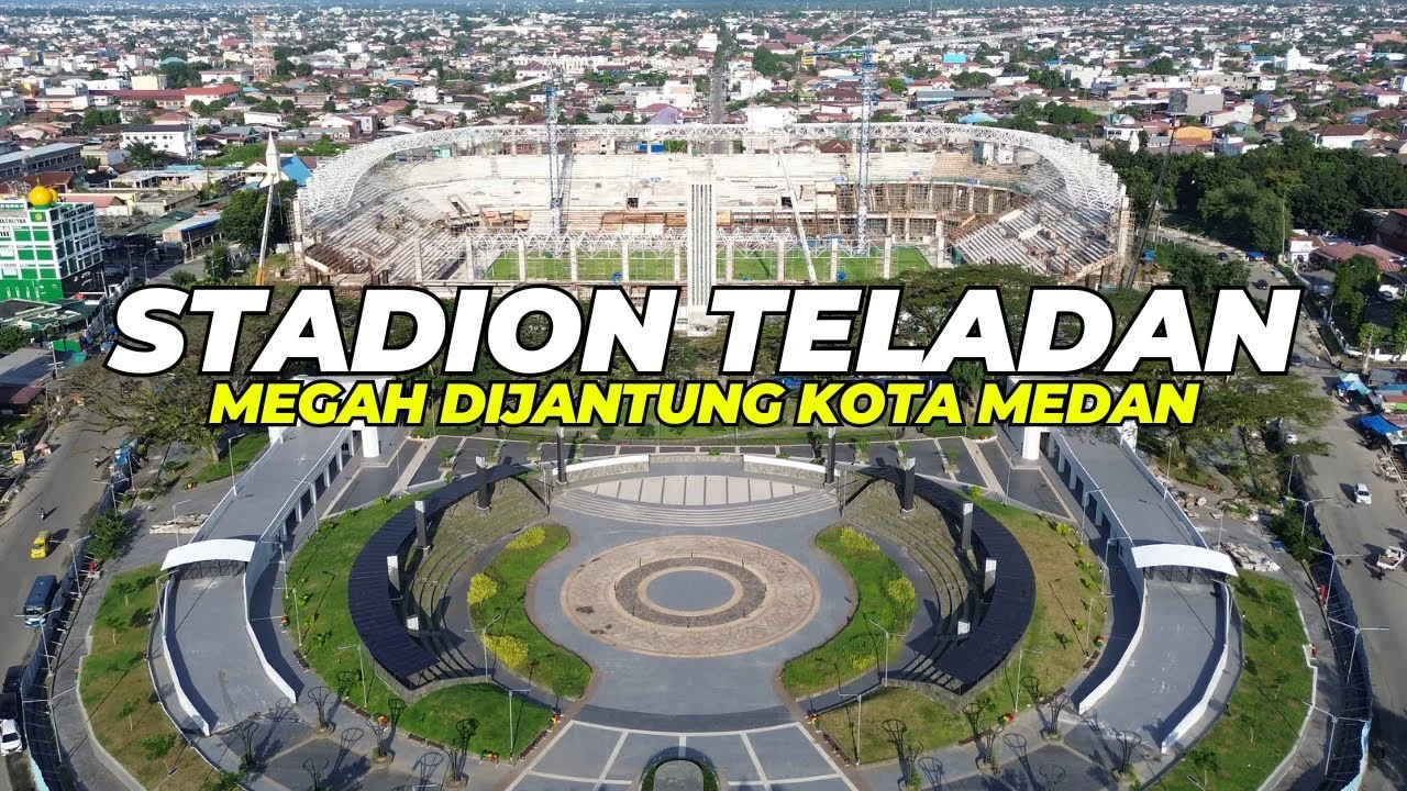 MEGAH UPDATE STADION TELADAN MEDAN YANG BERADA DI JANTUNG KOTA MEGAH UPDATE STADION TELADAN MEDAN YANG BERADA DI JANTUNG KOTA